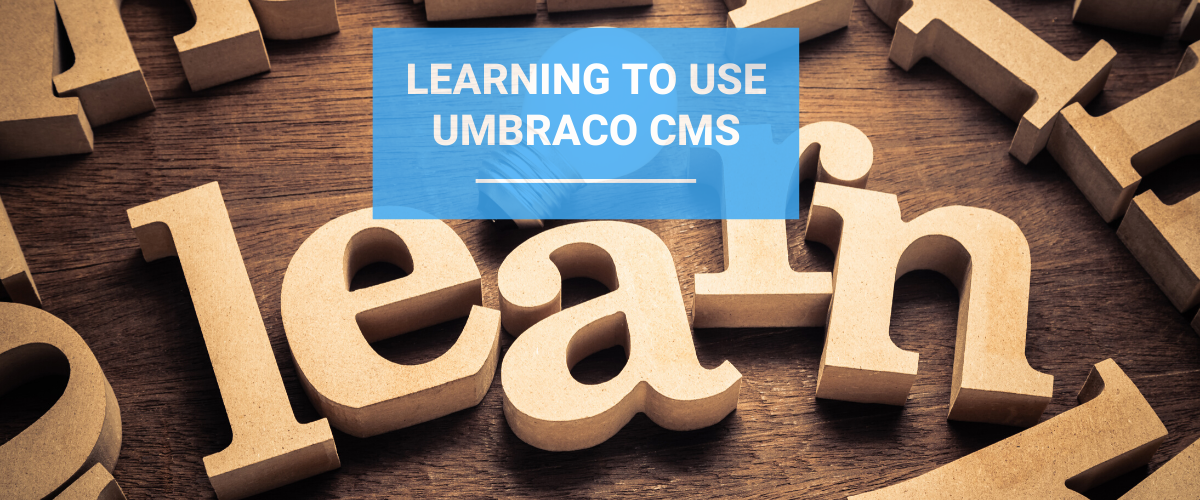 Learning to Use Umbraco CMS